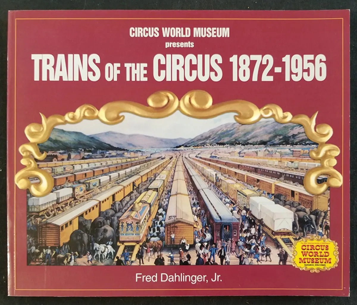 Trains of the Circus, 1872-1956 (Photo Archives)