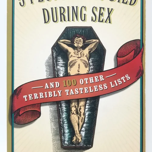 GB01 5 People Who Died During Sex: And 100 Other Terribly Tasteless Lists