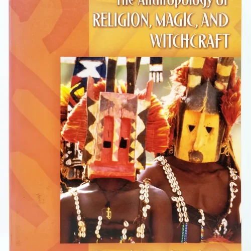 The Anthropology of Religion, Magic, and Witchcraft