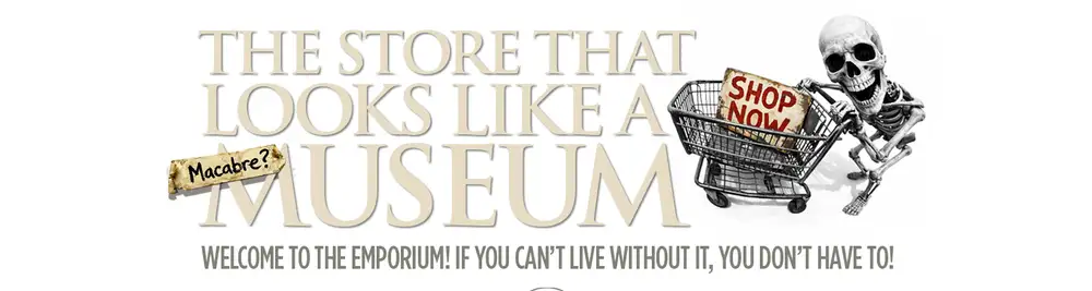 The store that looks like a museum. Welcome to the emporium! If you can't live without it, you don't have to.